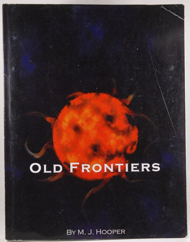 Old Frontiers RPG Core Book, by M.J. Hooper