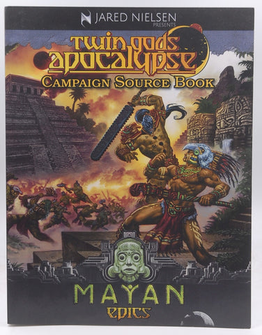 Twin Gods Apocalypse RPG Mayan Epics Source Book, by Jared Nielsen