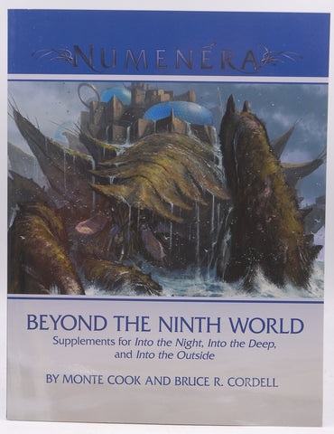 Numenera Beyond the Ninth World, by Monte Cook, Bruce Cordell