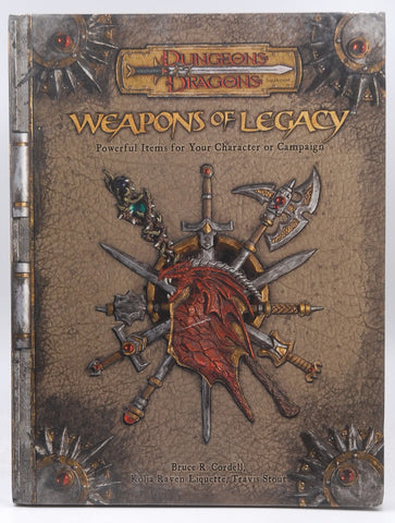 Weapons of Legacy (Dungeons & Dragons d20 3.5 Fantasy Roleplaying Supplement), by Cordell, Bruce R., Liquette, Kolja Raven, Stout, Travis