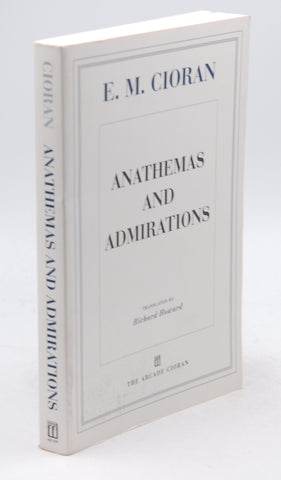 Anathemas and Admirations, by Cioran, E M