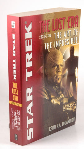 The Star Trek: The Lost era: 2328-2346: The Art of the Impossible, by DeCandido, Keith R. A. First Edition