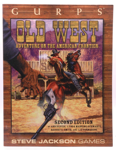 GURPS Old West *OP (GURPS: Generic Universal Role Playing System), by Smith, Robert E.,Manning-Schwartz, Lynda,Dupuis, Ann