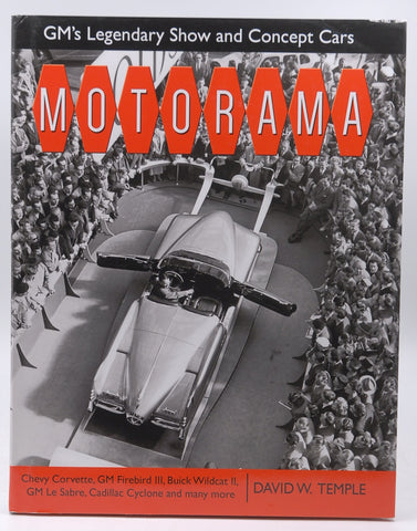 Motorama: GM's Legendary Show & Concept Cars, by Temple, David