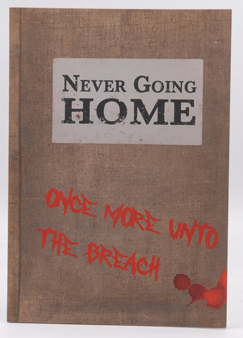 Never Going Home RPG Once More Into the Breach, by Staff