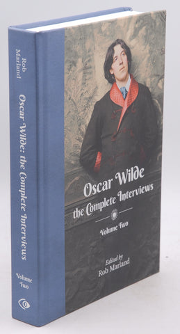 Oscar Wilde: The Complete Interviews: Volume Two, by Marland, Rob