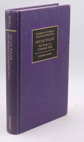 Oscar Wilde: The Works of a Conformist Rebel (European Studies in English Literature), by Kohl, Norbert