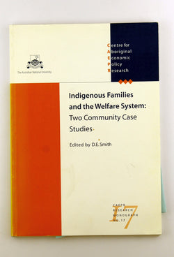 Indigenous families and the welfare system : two community case studies, by DE SMith  
