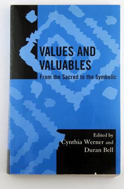 Values and Valuables: From the Sacred to the Symbolic: From the Sacred to the Symbolic (Society for Economic Anthropology Monograph Series), by Werner, Cynthia  
