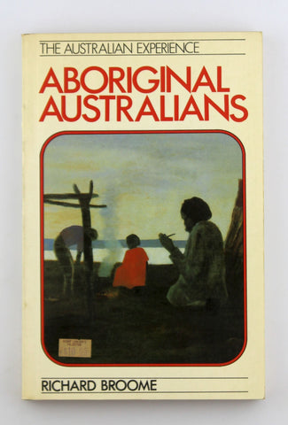 Aboriginal Australians (Australian Experience), by Broome, Richard  