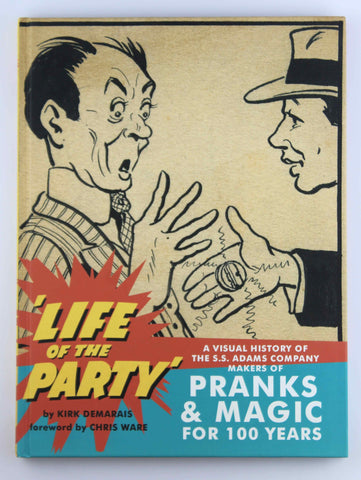 Life of the Party Visual History Pranks & Magic for 100 Years, by Kirk Demarais  