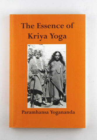 The Essence of Kriya Yoga, by Yogananda, Paramahansa  