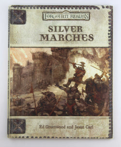 Silver Marches (Dungeons & Dragons d20 3.0 Fantasy Roleplaying, Forgotten Realms Accessory), by Greenwood, Ed, Carl, Jason  