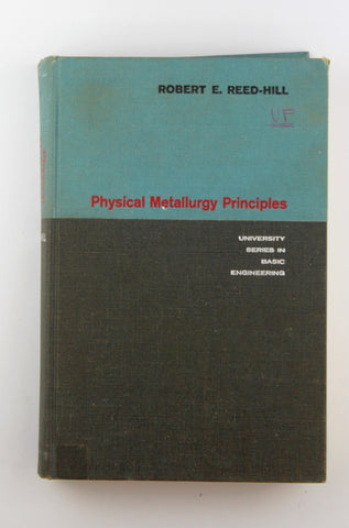 Physical Metallurgy Principles, by Reed-Hill, Robert E.  