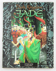 Dark Kingdom of Jade (Wraith: The Oblivion/World of Darkness), by Freidman, Markleford,Dakan, Richard  