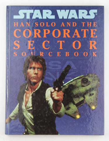 Han Solo and the Corporate Sector Sourcebook (Star Wars RPG), by Michael Allen Horne  