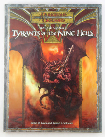 Fiendish Codex II: Tyrants of the Nine Hells (Dungeons & Dragons d20 3.5 Fantasy Roleplaying), by Schwalb, Robert J., Laws, Robin D.  