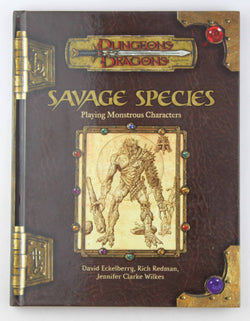 Savage Species: Playing Monstrous Characters (Dungeons & Dragons Supplement), by Sean K Reynolds, Rich Redman, Jennifer Clarke Wilkes, David Eckelberry  