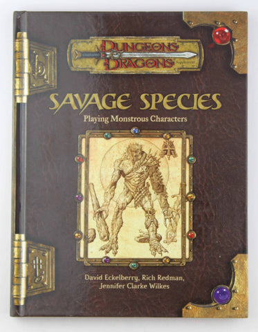 Savage Species: Playing Monstrous Characters (Dungeons & Dragons Supplement), by Sean K Reynolds, Rich Redman, Jennifer Clarke Wilkes, David Eckelberry  