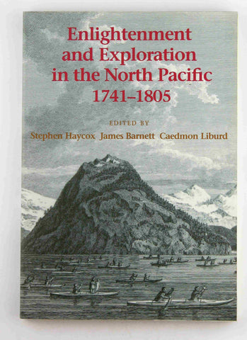 Enlightenment and Exploration in the North Pacific, 1741-1805, by   