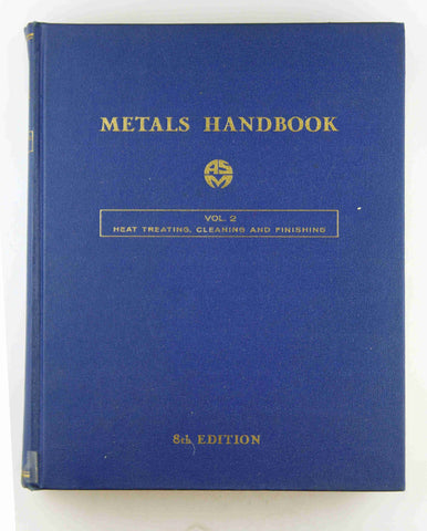 Metals Handbook, 8th Edition. Volume 2: Heat Treating, Cleaning and Finishing, by American Society for Metals  