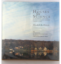 Houses for Science: A Pictorial History of Cold Spring Harbor Laboratory, by Watson, Elizabeth L. Signed 