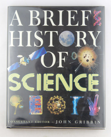 A Brief History Of Science by John Gribbin (1998) Hardcover, by John Gribbin  