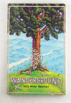 Wanderground: Stories of Hill Women, by Gearhart, Sally Miller  First Edition