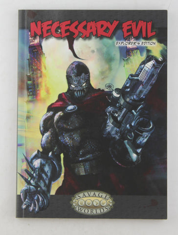 Necessary Evil: Explorer's Edition (Savage Worlds), by Clint Black,Shane Lacy Hensley,Scott Pyle  