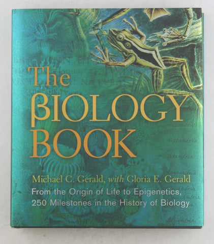 The Biology Book: From the Origin of Life to Epigenetics, 250 Milestones in the History of Biology (Union Square & Co. Milestones), by Gerald, Michael C.,Gerald, Gloria E.  