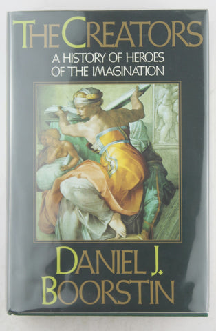 The Creators: A History of Heroes of the Imagination, by Boorstin, Daniel J.  First Edition