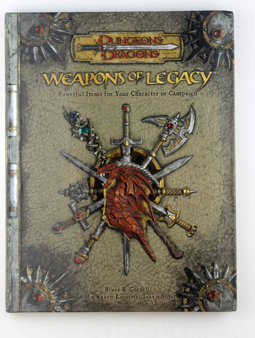 Weapons of Legacy (Dungeons & Dragons d20 3.5 Fantasy Roleplaying Supplement), by Cordell, Bruce R., Liquette, Kolja Raven, Stout, Travis  