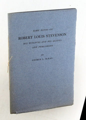 Some Notes on Robert Louis Stevenson His Finances Agents Publishers, by George L McKay  