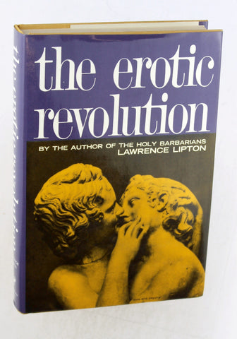 The Erotic Revolution: An Affirmative View of the New Morality, by lipton, lawrence  