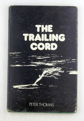 The trailing cord, by Thomas, Peter Signed First Edition