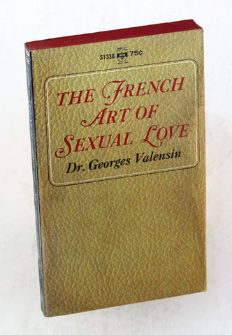 The French art of sexual love (A Berkley medallion book, S1336), by Valensin, Georges  