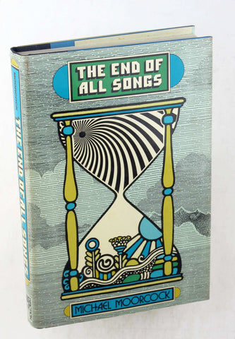 The End of All Songs, by Moorcock, Michael  First Edition