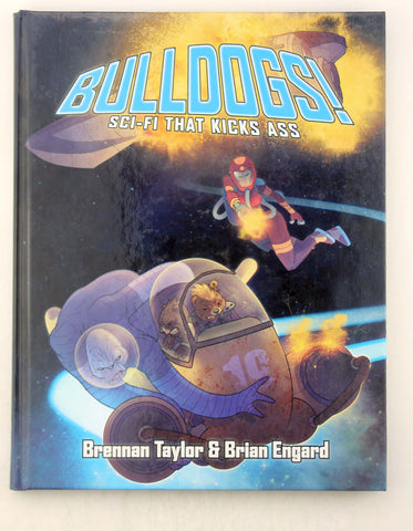 Bulldogs!: Sci-Fi That Kicks Ass, by Taylor, Engard  