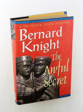 The Crowner John: The Awful Secret (A Crowner John Mystery), by Knight, Bernard  First Edition