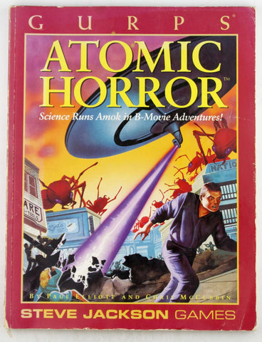 Gurps Atomic Horror: Science Runs Amok in B-Movie Adventures! (Steve Jackson Games), by McCubbin, Chris W.,Elliott, Paul  