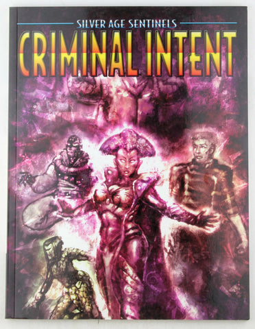 Silver Age Sentinels Criminal Intent: A Villain's Almanac, by Jesse Scoble, Michelle Lyons, Dale Donovan, Mark Jason Durall, Peter Flanagan  