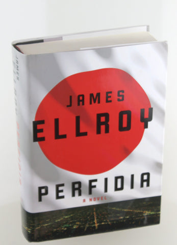 Perfidia: A novel, by Ellroy, James Signed First Edition