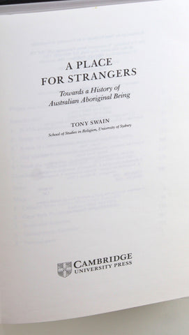 A Place for Strangers: Towards a History of Australian Aboriginal Being, by Swain, Tony  