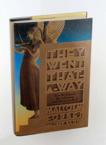 They Went That-A-Way: How the Famous, the Infamous, and the Great Died, by Malcolm Forbes,Jeff Bloch Signed First Edition
