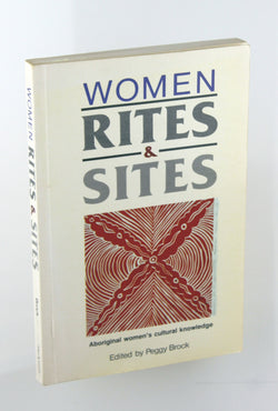 Women, Rites and Sites: Aboriginal women's cultural knowledge (Conversation Analysis; 1), by   