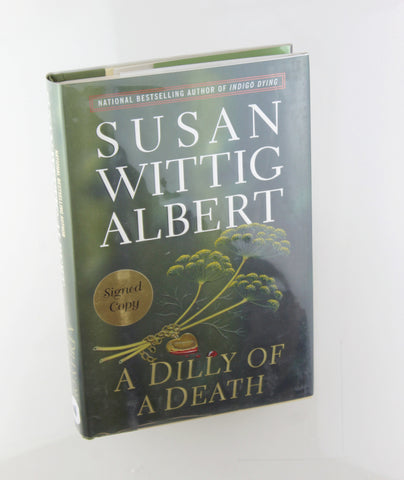 Dilly of a Death (China Bayles Mystery), by Albert, Susan Wittig Signed First Edition