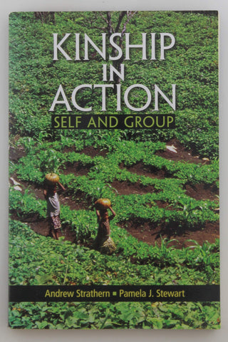 Kinship in Action: Self and Group, by Andrew Strathern,Stewart, Pamela J  