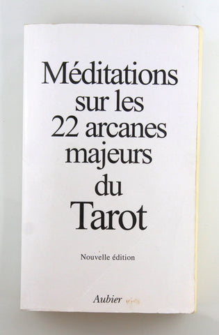 M?ditations sur les 22 arcanes majeurs du Tarot, by Anonymes  