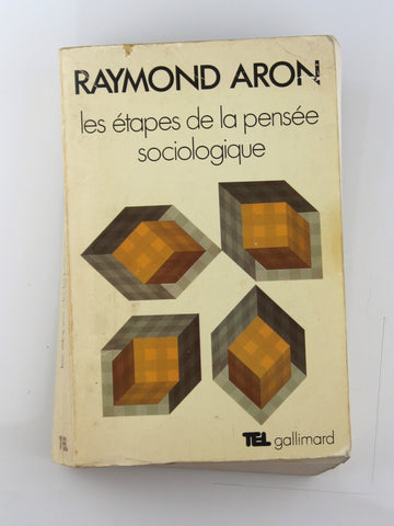 LES ETAPES DE LA PENSEE SOCIOLOGIQUE: MONTESQUIEU, COMTE, MARX, TOCQUEVILLE, DURKHEIM, PARETO, WEBER (BIBLIOTHEQUE DES SCIENCES HUMAINES), by Aron, Raymond  
