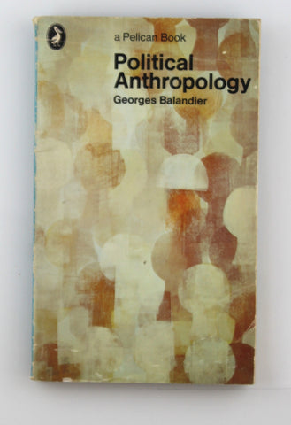 Political Anthropology (Pelican), by Georges Balandier  